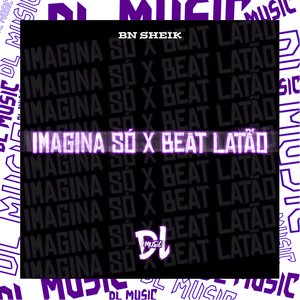 Magina Só X Beat Latão