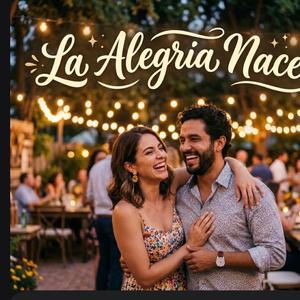 La Alegria Nace