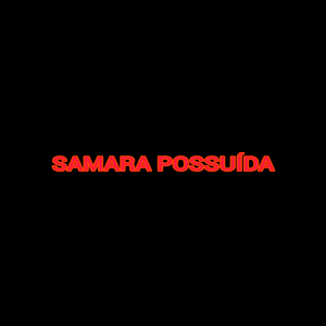 Samara Possuída