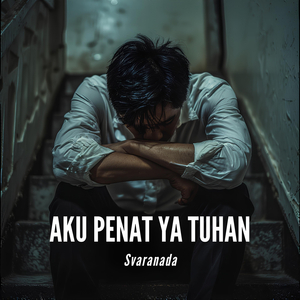 Aku Penat Ya Tuhan