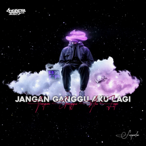 Jangan Ganggu Aku Lagi