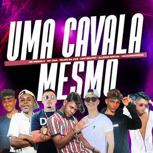 Uma Cavala Mesmo (feat. Lucas Araujoxx, MC Meno K & Allexin Oficial) (Brega Funk)