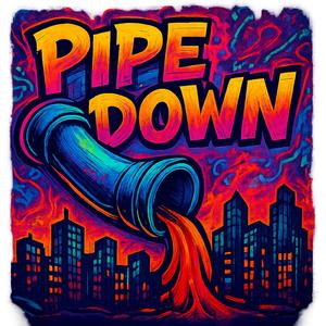 Pipe Down