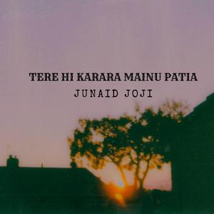 Tere Hi Karara Mainu Patia