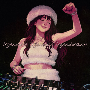 Irgendwie Irgendwo Irgendwann