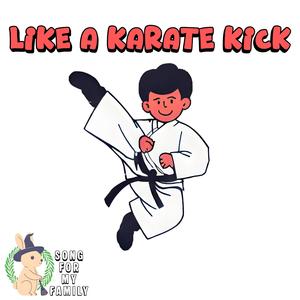 Like a Karate Kick