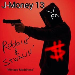 Robbin' & Stealin' (Mixtape Maddness)