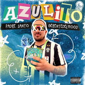 AZULITO (feat. Gerentedelhood & Padre Santo)