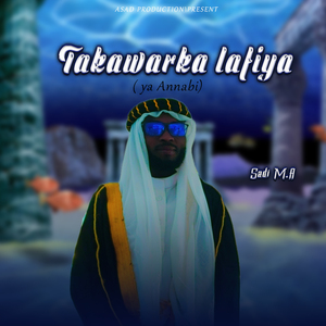 Takawarka Lafiya (Ya Annabi)