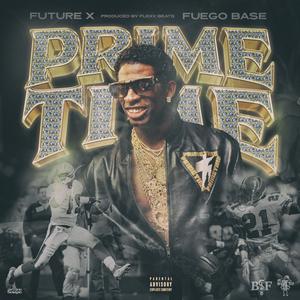 Prime Time (feat. Fuego Base)