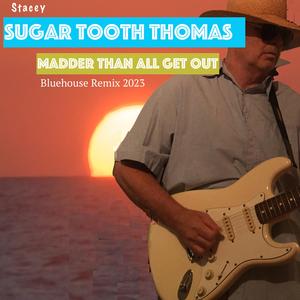 Madder Than All Get Out (Bluehouse Remix)