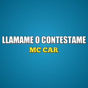 Llamame o Contestame