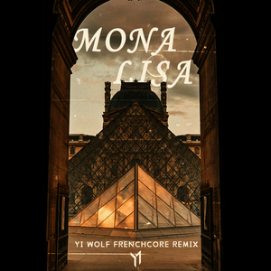 Mona Lisa (Yi Wolf Frenchcore Remix)