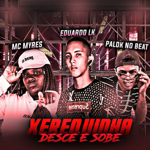 Xerequinha Desce e Sobe (feat. MC Myres)