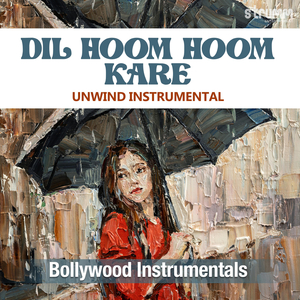Dil Hoom Hoom Kare (Unwind Instrumental)