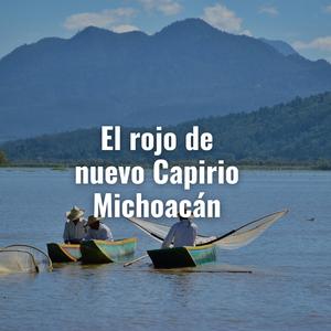 El rojo de nuevo Capirio Michoacán