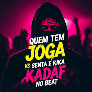 Quem Tem Joga Vs Senta E Kika