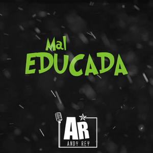 Mal Educada