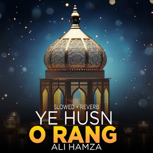 Ye Husn o Rang Lofi