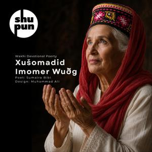 Xušomadid Imomer Wuðg (feat. Sumaira Bibi)