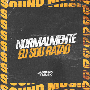 NORMALMENTE EU SOU RATÃO - (SPEED)