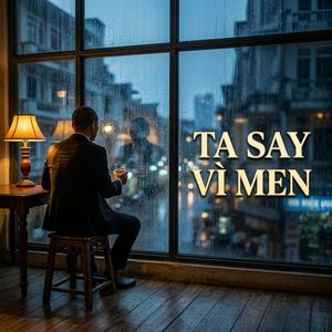 Ta Say Vì Men