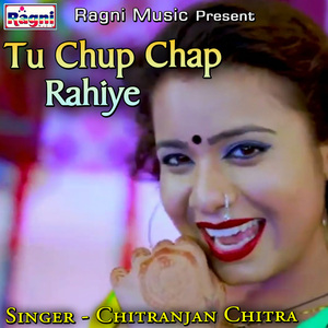 Tu Chup Chap Rahiye