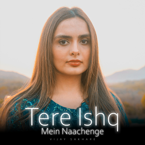 Tere Ishq Mein Naachenge