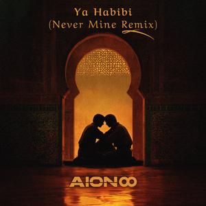 Ya Habibi (Never Mine) (Remix)