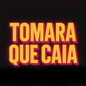 Tomara Que Caia