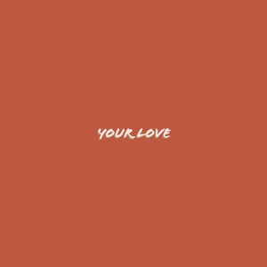 your love