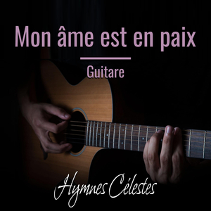 Mon âme est en paix (Version guitare)