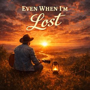 Even When I’m Lost