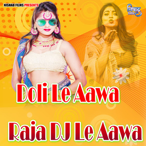 Doli Le Aawa Raja Dj Le Aawa