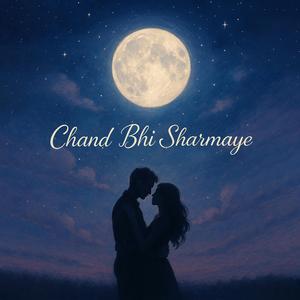 Chand Bhi Sharmaye
