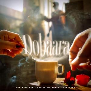 Dobaara (feat. Divya Mishra & TrapGuru)