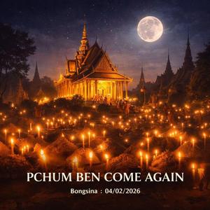 PCHUM BEN COME AGAIN (Bong Sina)