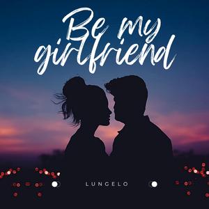 Be my girlfriend