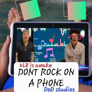Dont rock on a phone