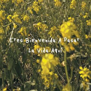 Eres Bienvenida a Pasar la Vida Aquí