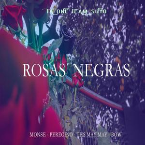 Rosas Negras (feat. Ths May May, Monse, Peregrino, Bow & Crstyle)