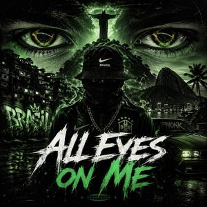 All Eyes on Me