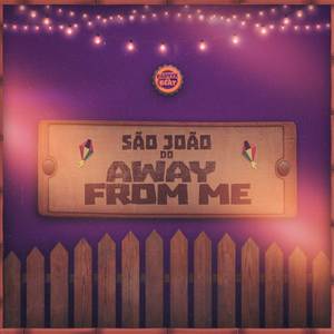 São João do Away From Me