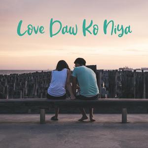 Love Daw Ko Niya