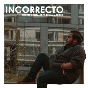 Incorrecto (feat. Benja Mardini)