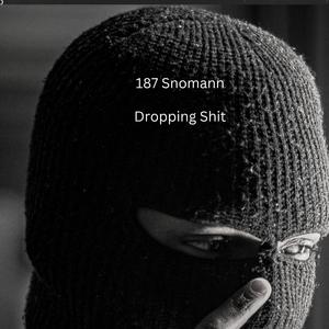 Dropping Shit