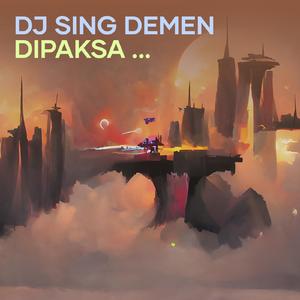 Dj Sing Demen Dipaksa Ngikhlasaken