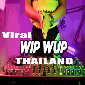 Viral Wip Wup Thailand (Remix)