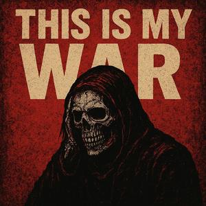 THIS IS MY WAR