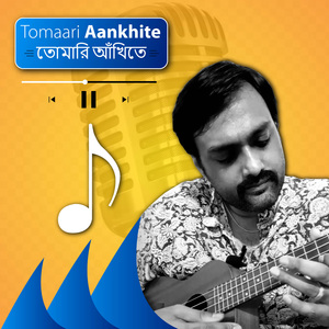 Tomaari Aankhite
